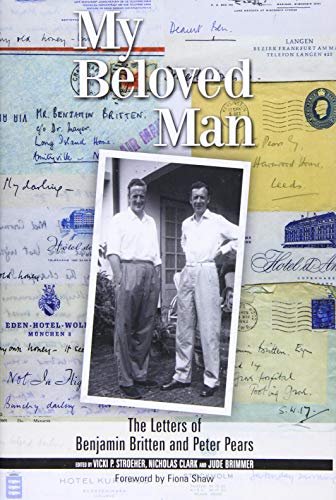 Imagen de archivo de My Beloved Man: The Letters of Benjamin Britten and Peter Pears (Aldeburgh Studies in Music, 10) a la venta por HPB-Red