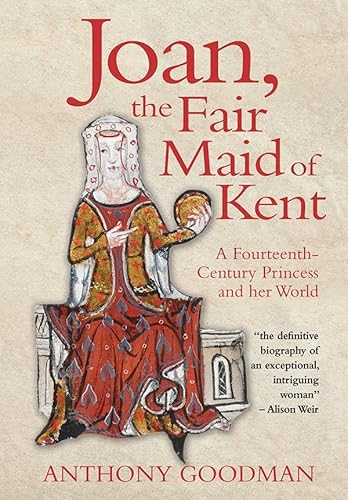 9781783271764: Joan, the Fair Maid of Kent: A Fourteenth-Century Princess and her World