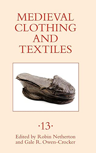 Medieval Clothing and Textiles 13 - Netherton, Robin|Owen-crocker, Gale R.