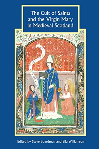 Beispielbild fr The Cult of Saints and the Virgin Mary in Medieval Scotland zum Verkauf von Blackwell's