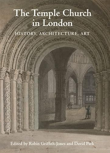 9781783272631: The Temple Church in London: History, Architecture, Art