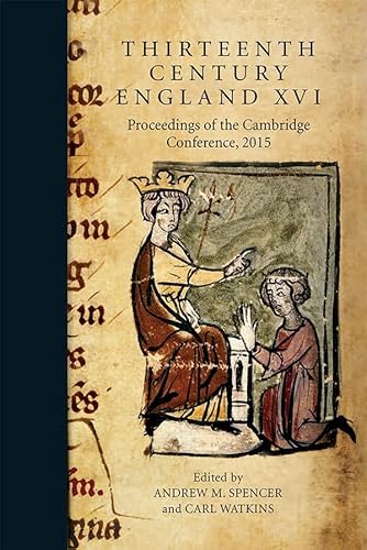 Stock image for Thirteenth Century England XVI: Proceedings of the Cambridge Conference, 2015 for sale by suffolkbooks