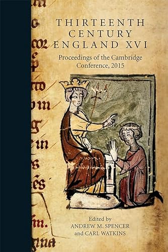 9781783272655: Thirteenth Century England XVI: Proceedings of the Cambridge Conference, 2015: 16 (Thirteenth Century England, 16)