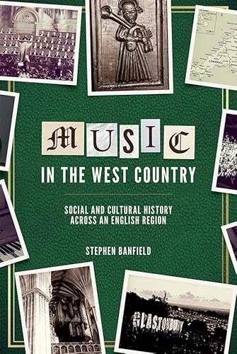 Beispielbild fr Music in the West Country Social and Cultural History Across an English Region zum Verkauf von Michener & Rutledge Booksellers, Inc.