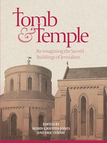 Beispielbild fr Tomb and Temple: Re-imagining the Sacred Buildings of Jerusalem (13) (Boydell Studies in Medieval Art and Architecture) zum Verkauf von WorldofBooks