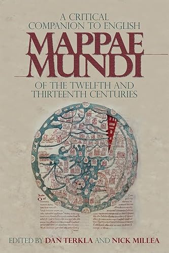 Imagen de archivo de A Critical Companion to English Mappae Mundi of the Twelfth and Thirteenth Centuries (Boydell Studies in Medieval Art and Architecture) a la venta por The Compleat Scholar