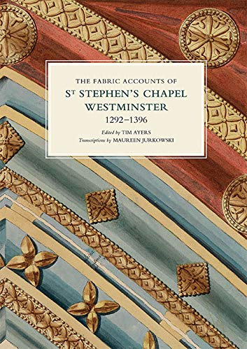 Stock image for The Fabric Accounts of St Stephen's Chapel, Westminster, 1292-1396 for sale by Revaluation Books