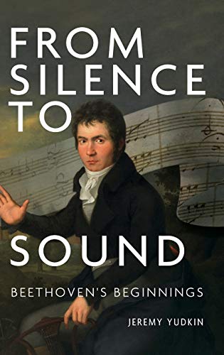 Beispielbild fr From Silence to Sound: Beethoven's Beginnings zum Verkauf von Blackwell's