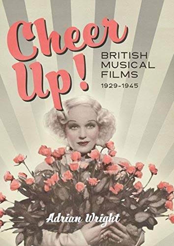 Beispielbild fr Cheer Up!: British Musical Films, 1929-1945 zum Verkauf von Books From California