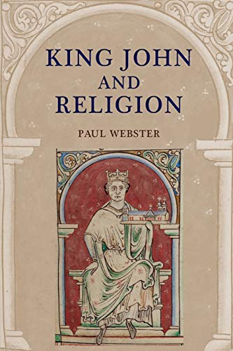 Beispielbild fr King John and Religion: VOLUME 43 (Studies in the History of Medieval Religion) zum Verkauf von Monster Bookshop