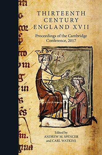 Stock image for Thirteenth Century England XVII: Proceedings of the Cambridge Conference, 2017 for sale by Bibliomadness