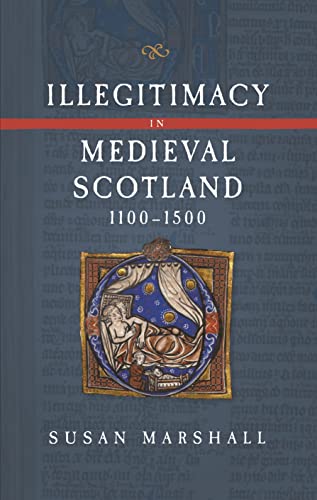 Stock image for Illegitimacy in Medieval Scotland, 1100-1500 for sale by Blackwell's
