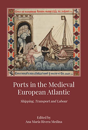 9781783276158: Ports in the Medieval European Atlantic: Shipping, Transport and Labour