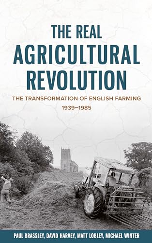 Beispielbild fr The Real Agricultural Revolution The Transformation of English Farming, 1939-1985 zum Verkauf von Michener & Rutledge Booksellers, Inc.