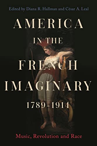 9781783277001: America in the French Imaginary, 1789-1914: Music, Revolution and Race: 10 (Music in Society and Culture, 10)