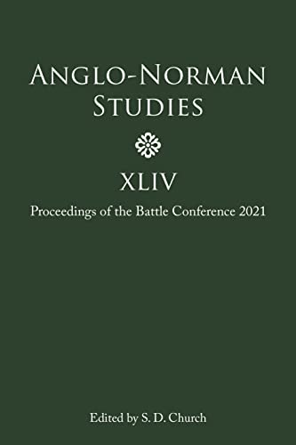 Stock image for Anglo-Norman Studies XLIV: Proceedings of the Battle Conference 2021: 44 for sale by Revaluation Books