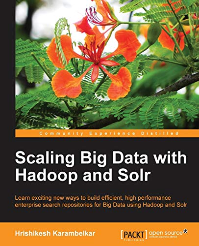 Beispielbild fr Scaling Big Data with Hadoop and Solr zum Verkauf von Books From California