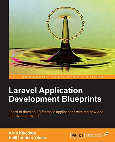 Beispielbild fr Laravel Application Development Blueprints: Learn to Develop 10 Fantastic Applications With the New and Improved Laravel 4 zum Verkauf von Phatpocket Limited