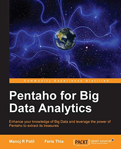 9781783282159: Pentaho for Big Data Analytics: Enhance Your Knowledge of Big Data and Leverage the Power of Pentaho to Extract Its Treasures