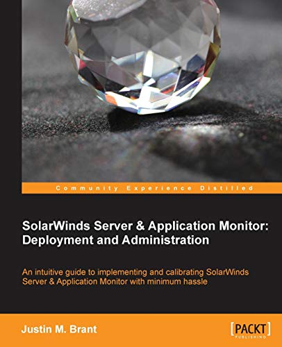 9781783282456: Solarwinds Server & Application Monitor: Deployment and Administration