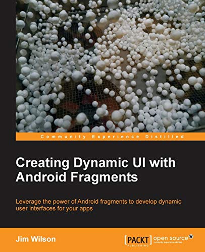 9781783283095: Creating Dynamic Ui With Android Fragments