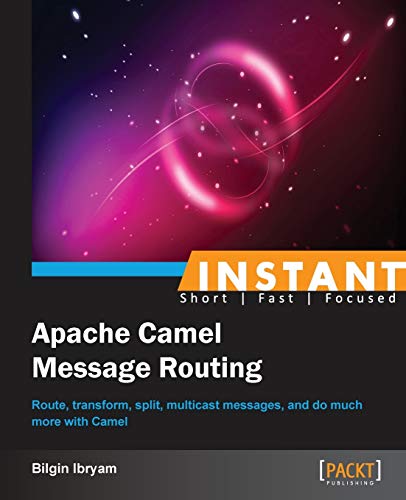Imagen de archivo de Instant Apache Camel Message Routing a la venta por Chiron Media