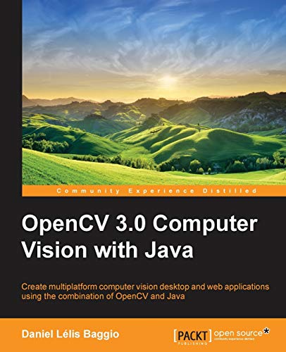 Beispielbild fr OpenCV 3.0 Computer Vision with Java: Create multiplatform computer vision desktop and web applications using the combination of OpenCV and Java zum Verkauf von HPB-Red