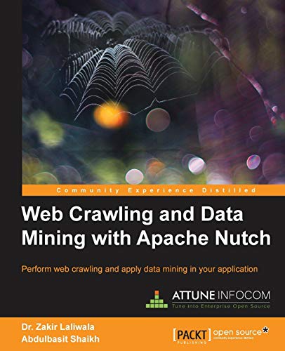 9781783286850: Web Crawling and Data Mining With Apache Nutch: Perform Web Crawling and Apply Data Mining in Your Application