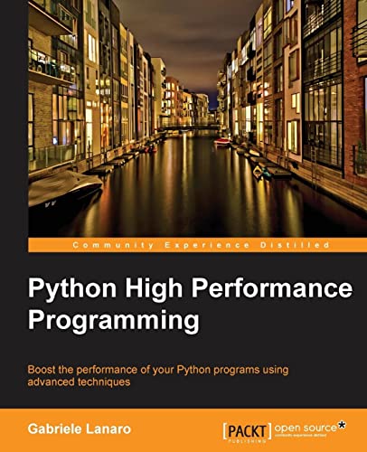 Stock image for Python High Performance Programming: Boost the Performance of Your Python Programs Using Advanced Techniques for sale by Studibuch