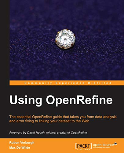 Stock image for Using OpenRefine: The Essential OpenRefine Guide That Takes You from Data Analysis and Error Fixing to Linking Your Dataset to the Web for sale by WorldofBooks