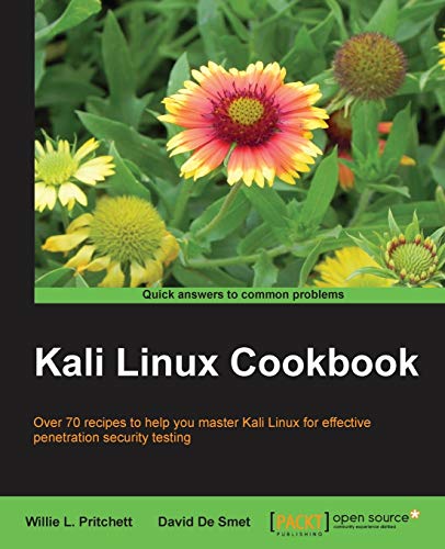 9781783289592: Kali Linux Cookbook: Over 70 Recipes to Help You Master Kali Linux for Effective Penetration Security Testing