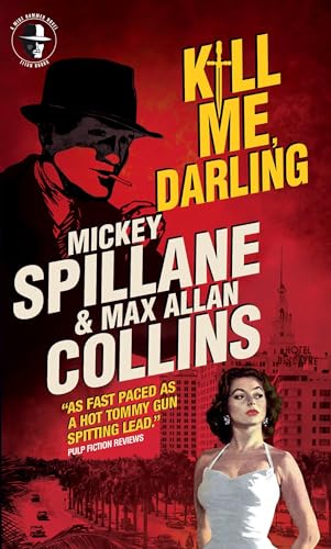 Imagen de archivo de Mike Hammer: Kill Me, Darling : A Mike Hammer Novel a la venta por Better World Books