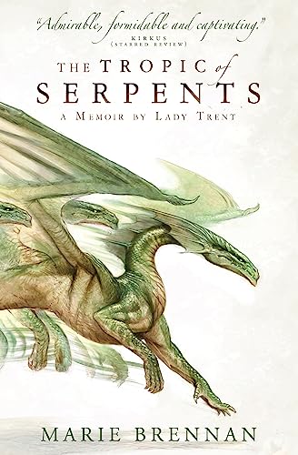 Stock image for The Tropic of Serpents (A Memoir by Lady Trent): 2 (A Natural History of Dragons) for sale by WorldofBooks