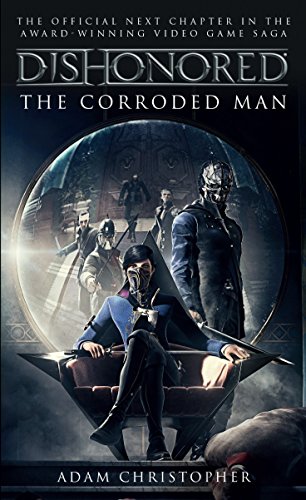 9781783293049: Dishonored: The Corroded Man