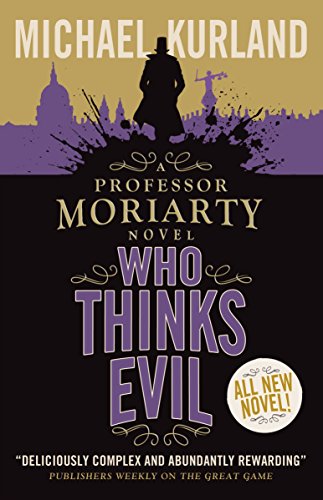 Stock image for Who Thinks Evil (A Professor Moriarty Novel) (Professor Moriarty 5) for sale by WorldofBooks
