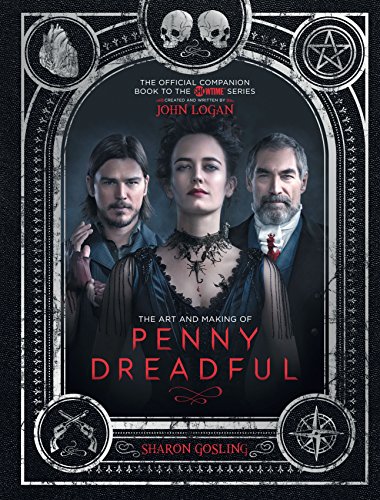 9781783293728: The Art and Making of Penny Dreadful: The Official Companion Book to the Showtime Series