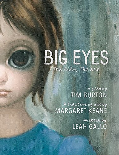 Big Eyes: The Film, The Art - Gallo, Leah