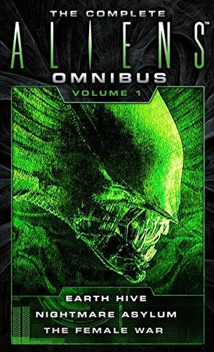 Stock image for The Complete Aliens Omnibus: Volume One (Earth Hive, Nightmare Asylum, The Female War) for sale by Lakeside Books