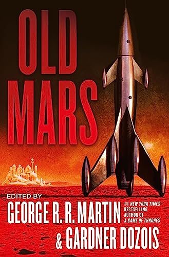 Old Mars - Michael Moorcock, Gardner Dozois, George R. R. Martin