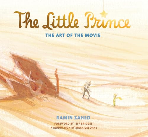 Stock image for The Little Prince: the Art of the Movie for sale by Better World Books