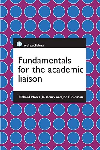 Stock image for Fundamentals for the Academic Liaison for sale by Powell's Bookstores Chicago, ABAA
