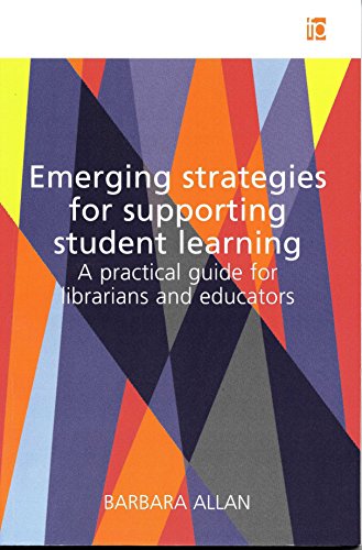 Beispielbild fr Emerging Strategies for Supporting Student Learning: A practical guide for librarians and educators zum Verkauf von WorldofBooks