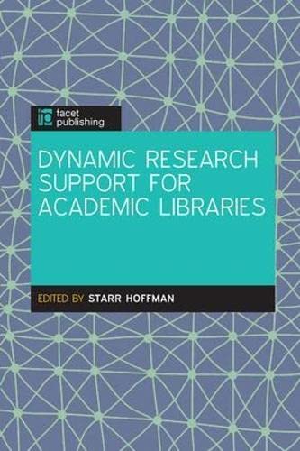 Imagen de archivo de Dynamic Research Support for Academic Libraries a la venta por THE SAINT BOOKSTORE