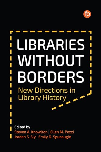 Stock image for Libraries Without Borders: New Directions in Library History for sale by Revaluation Books