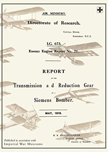 9781783310685: REPORT ON THE TRANSMISSION AND REDUCTION GEAR OF A SIEMENS BOMBER, May 1919Reports on German Aircraft 21