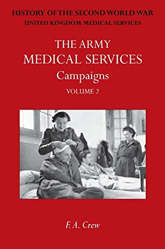 Stock image for ARMY MEDICAL SERVICES CAMPAIGNS VOL II Hong Kong, Malaya, Iceland the Faroes, Libya, 19421943, NorthWest Africa Official History of the Second Official History of the Second World War for sale by PBShop.store US