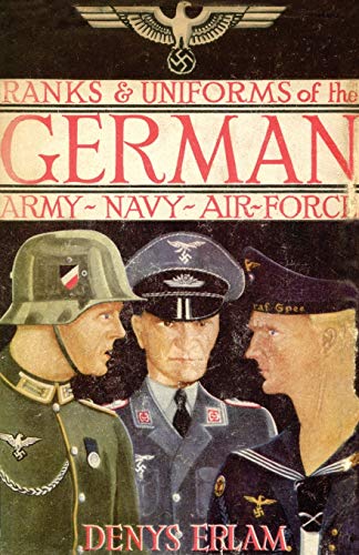 Beispielbild fr Ranks & Uniforms of the German Army, Navy & Air Force (1940) zum Verkauf von Chiron Media