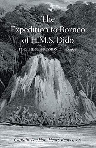 Imagen de archivo de EXPEDITION TO BORNEO OF HMS DIDO FOR THE SUPPRESSION OF PIRACY Volume One a la venta por PBShop.store US