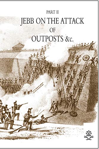 Stock image for JEBB ON THE ATTACK OF OUTPOSTS &c for sale by Naval and Military Press Ltd