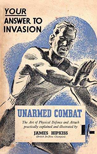 Stock image for UNARMED COMBATThe Art of Physical Defence and Attack Practically Explainedand Illustrated for sale by Naval and Military Press Ltd